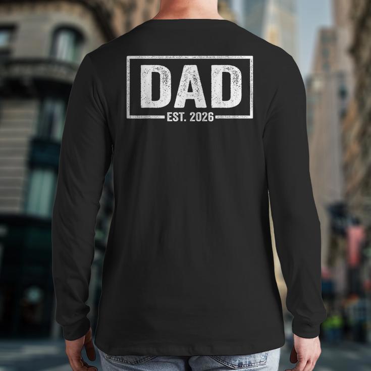 Dad Est 2026 Father 2026 Loading New Dad 2026 Long Sleeve T-Shirt Back Print