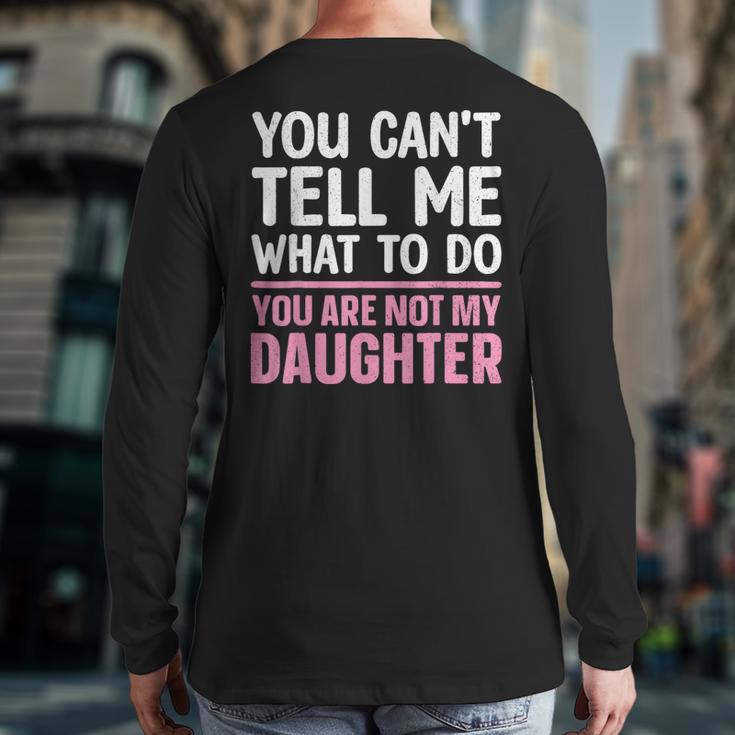 Dad For Father Daddy Papa Men From Daughter Dad Long Sleeve T-Shirt Back Print