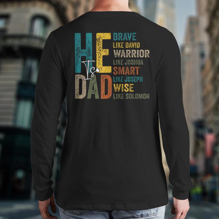 Dad Fathers Day Christian Jesus He Is Smart Brave Long Sleeve T-Shirt Back Print