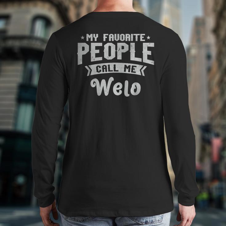 Dad My Favorite People Calls Me Welo Grandpa Father's Day Long Sleeve T-Shirt Back Print