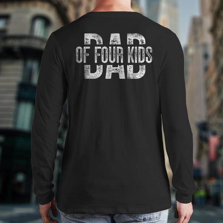 Dad Of Four Kids Daddy Of 4 Kids Father's Day Long Sleeve T-Shirt Back Print