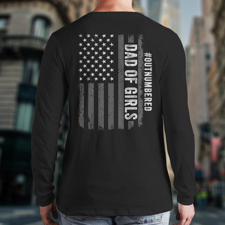 Dad Of Girls Outnumbered Fathers Day 2025 For Dad Daughters Long Sleeve T-Shirt Back Print Dad Of Girls Outnumbered Fathers Day 2025 For Dad Daughters Long Sleeve T-Shirt Back Print