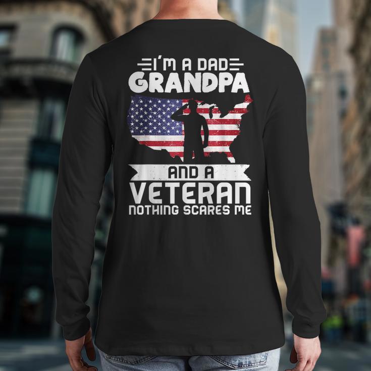 Dad Grandpa Veteran Nothing Scares Patriotic Veterans Day Long Sleeve T-Shirt Back Print