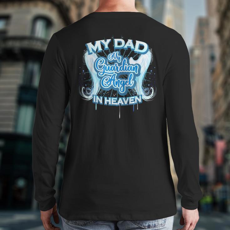 My Dad Is My Guardian Angel In Heaven Loss Father Memorial Long Sleeve T-Shirt Back Print
