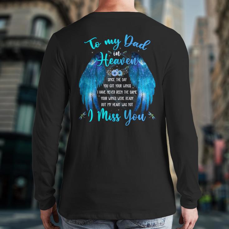 To My Dad In Heaven I Miss You Long Sleeve T-Shirt Back Print
