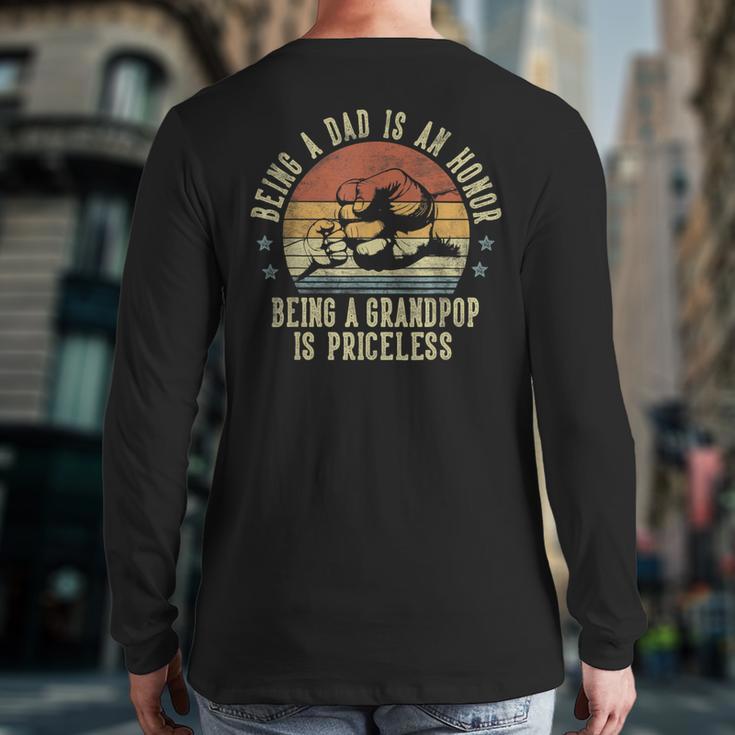 Being A Dad Is An Honor Being Grandpop Is Priceless Grandpop Long Sleeve T-Shirt Back Print