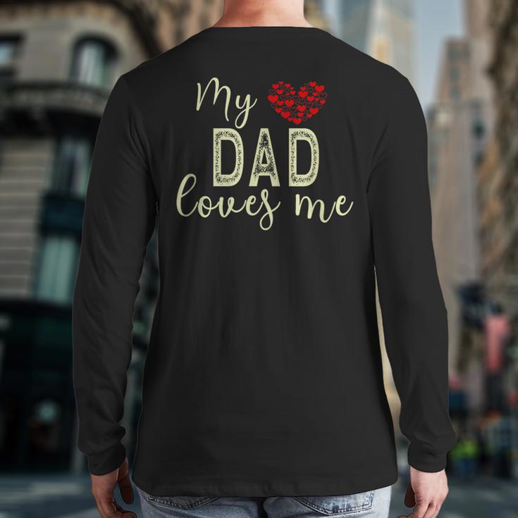 My Dad Loves Me Long Sleeve T-Shirt Back Print My Dad Loves Me Long Sleeve T-Shirt Back Print