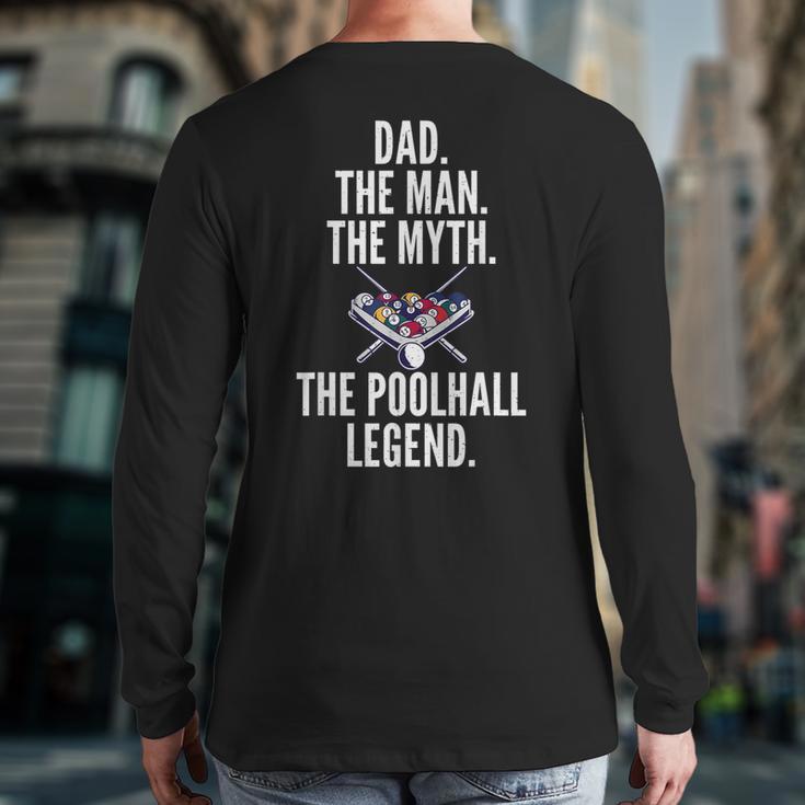 Dad The Man The Myth The Poolhall Legend Pool Billiards Dad Long Sleeve T-Shirt Back Print Dad The Man The Myth The Poolhall Legend Pool Billiards Dad Long Sleeve T-Shirt Back Print