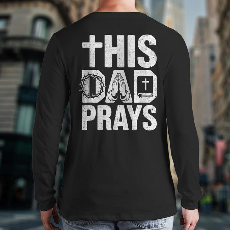 This Dad Pray Religious Vintage Father's Day Christian Daddy Long Sleeve T-Shirt Back Print This Dad Pray Religious Vintage Father's Day Christian Daddy Long Sleeve T-Shirt Back Print