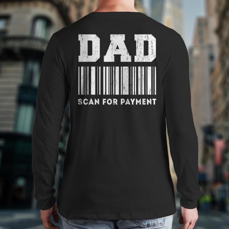 Dad Scan For Payment Barcode Father's Day Long Sleeve T-Shirt Back Print