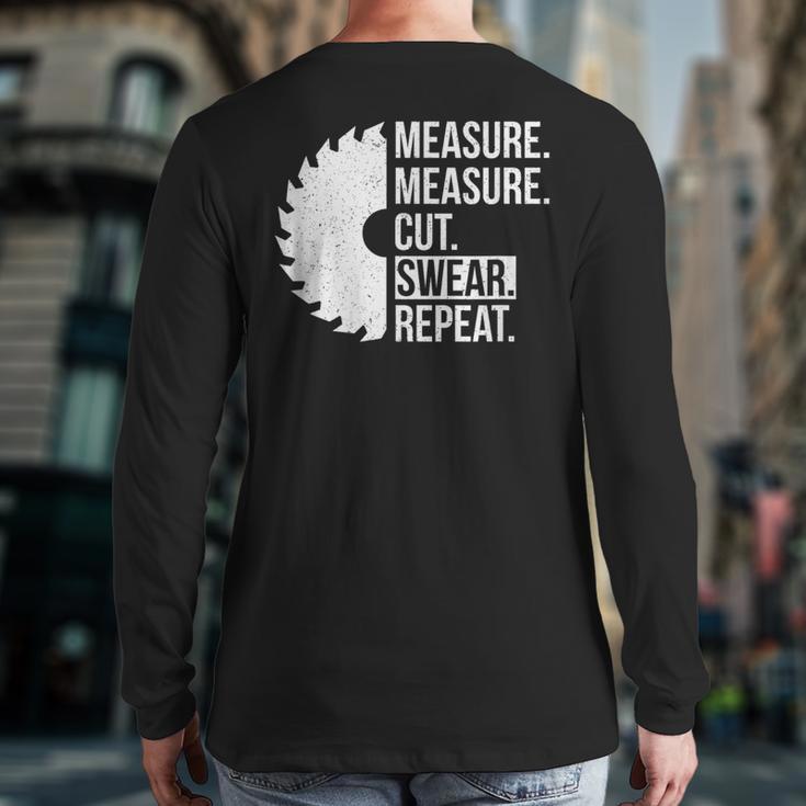 Dad Shirt Measure Cut Swear Handyman Father Day Tshirt Long Sleeve T-Shirt Back Print