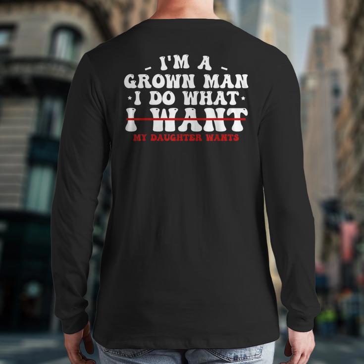 Dad Shirts From Daughter I Do What My Daughter Wants Long Sleeve T-Shirt Back Print