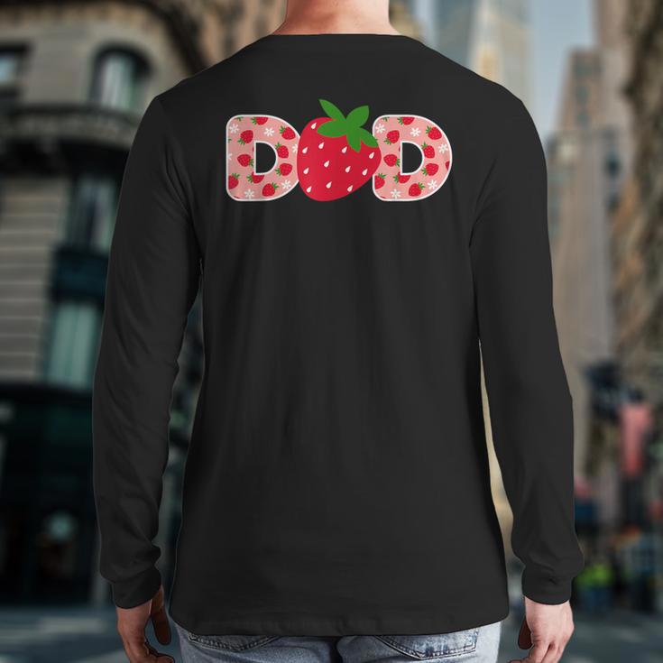 Dad Strawberry First Birthday Family Strawberry Long Sleeve T-Shirt Back Print