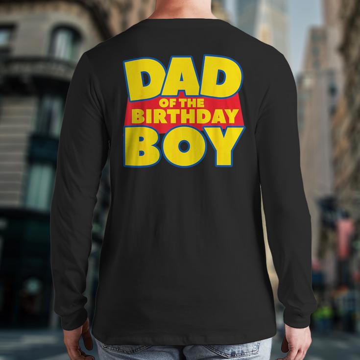 Dad Of The Toy Birthday Boy Story Theme B-Day Long Sleeve T-Shirt Back Print