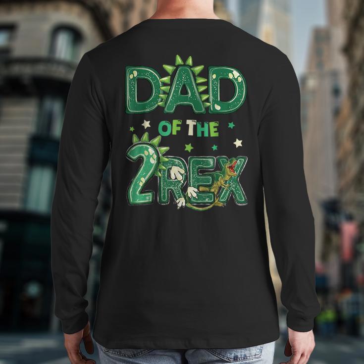 Dad Of The Two Rex Birthday Dinosaur Family Matching Long Sleeve T-Shirt Back Print