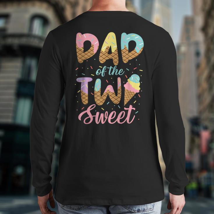 Dad Of The Two Sweet Birthday Girl Ice Cream Lovers 2nd Long Sleeve T-Shirt Back Print Dad Of The Two Sweet Birthday Girl Ice Cream Lovers 2nd Long Sleeve T-Shirt Back Print