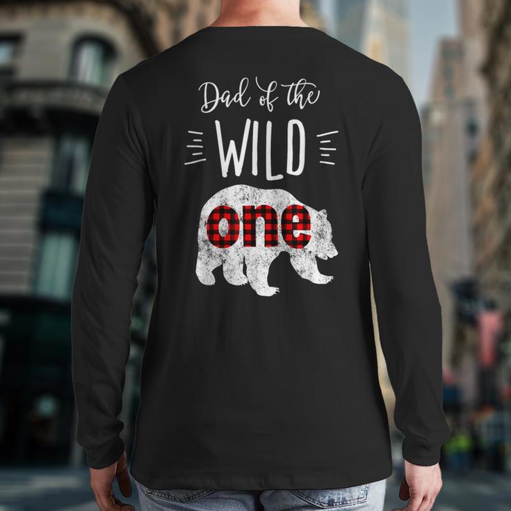 Dad Of The Wild One Shirt Bear Lumberjack 1st Birthday Tee Long Sleeve T-Shirt Back Print