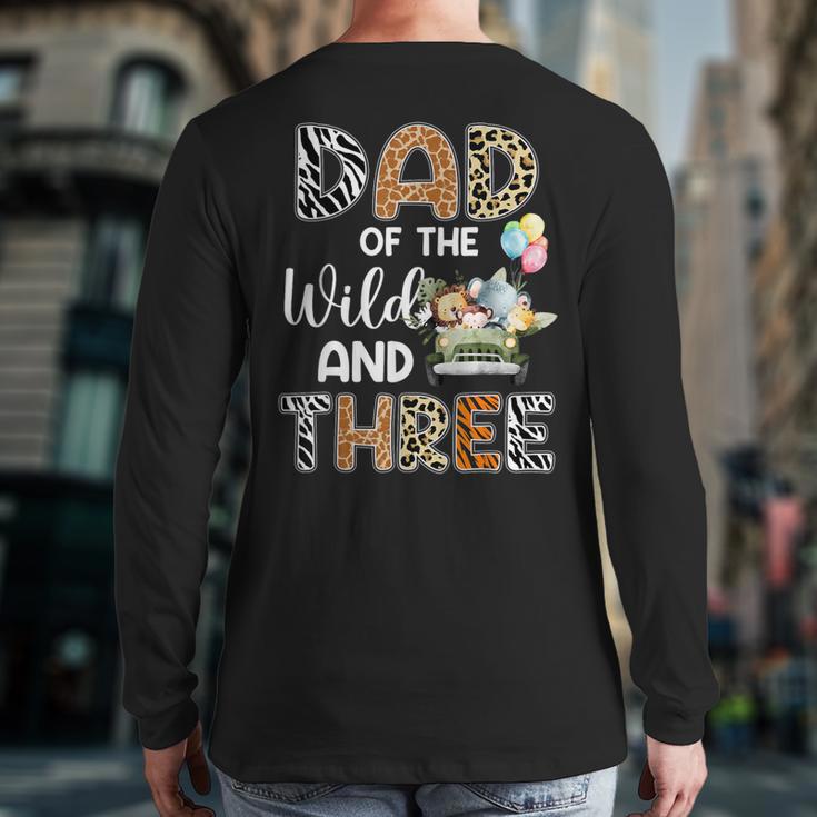 Dad Of The Wild And Three 3 Birthday Zoo Theme Safari Jungle Long Sleeve T-Shirt Back Print