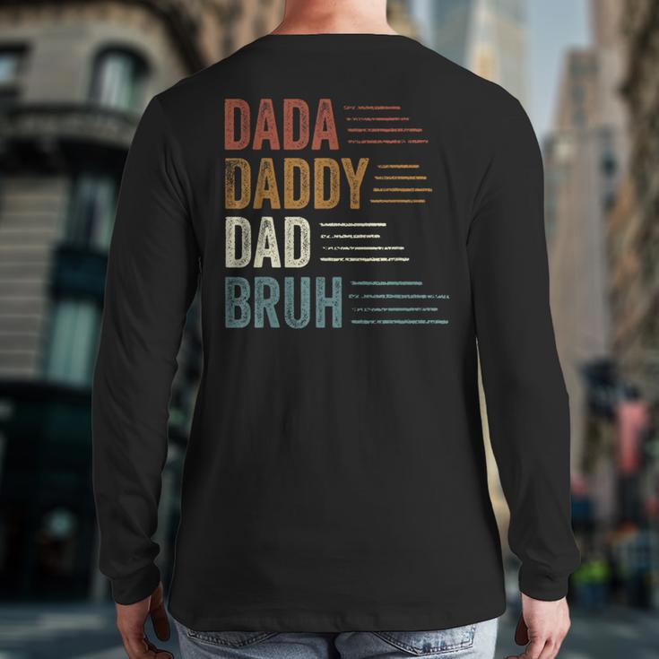 Dada Daddy Dad Bruh For Dad Father's Day Long Sleeve T-Shirt Back Print