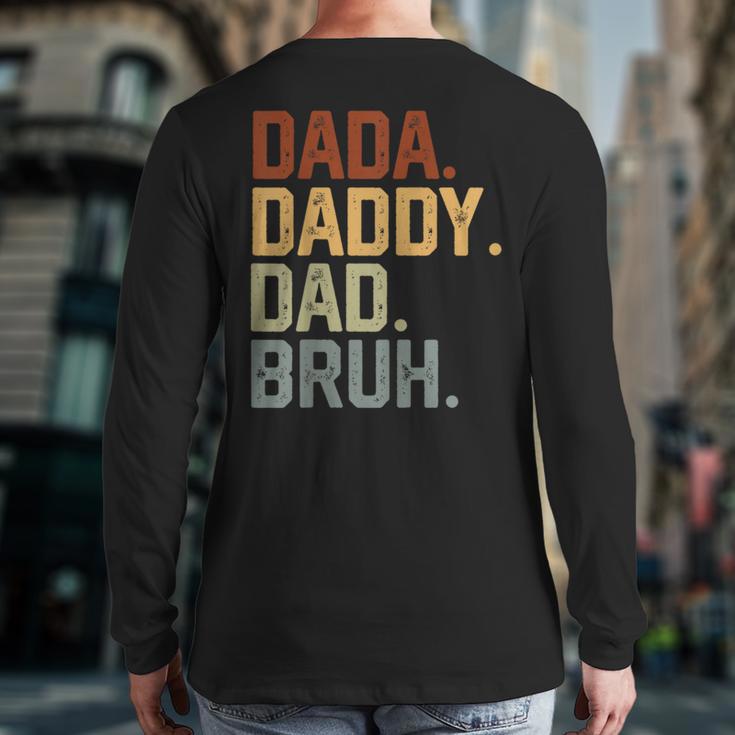 Dada Daddy Dad Bruh Retro Vintage Fathers Day Vintage Long Sleeve T-Shirt Back Print Dada Daddy Dad Bruh Retro Vintage Fathers Day Vintage Long Sleeve T-Shirt Back Print