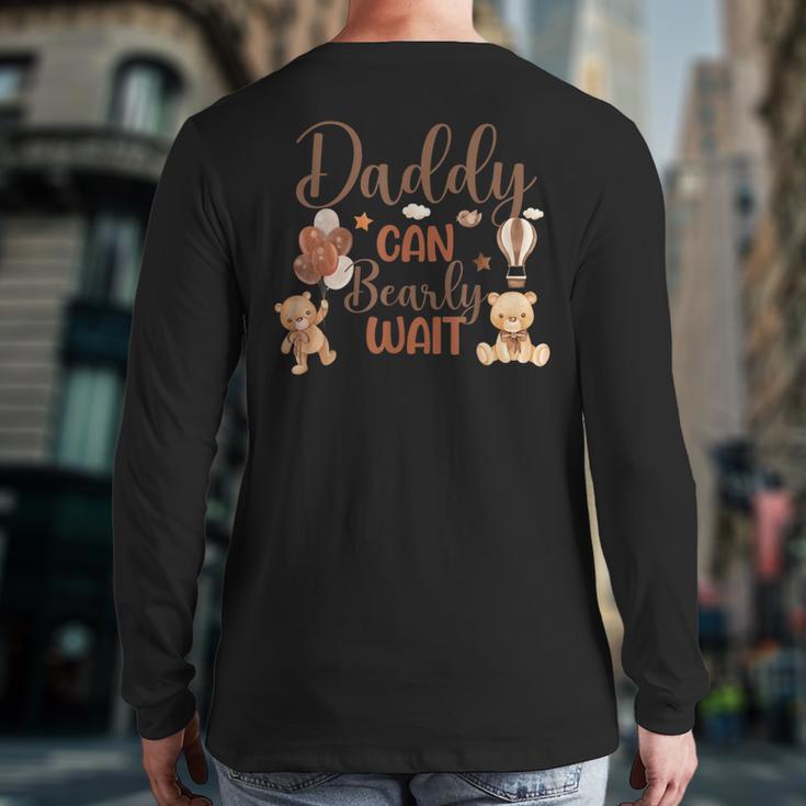 Daddy Can Bearly Wait Bear Gender Neutral Boy Baby Shower Long Sleeve T-Shirt Back Print