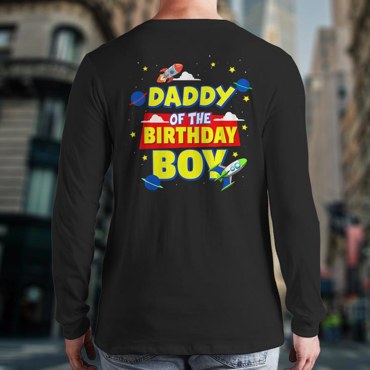 Daddy Of The Birthday Astronaut Boy Outer Space Theme Party Long Sleeve T-Shirt Back Print Daddy Of The Birthday Astronaut Boy Outer Space Theme Party Long Sleeve T-Shirt Back Print