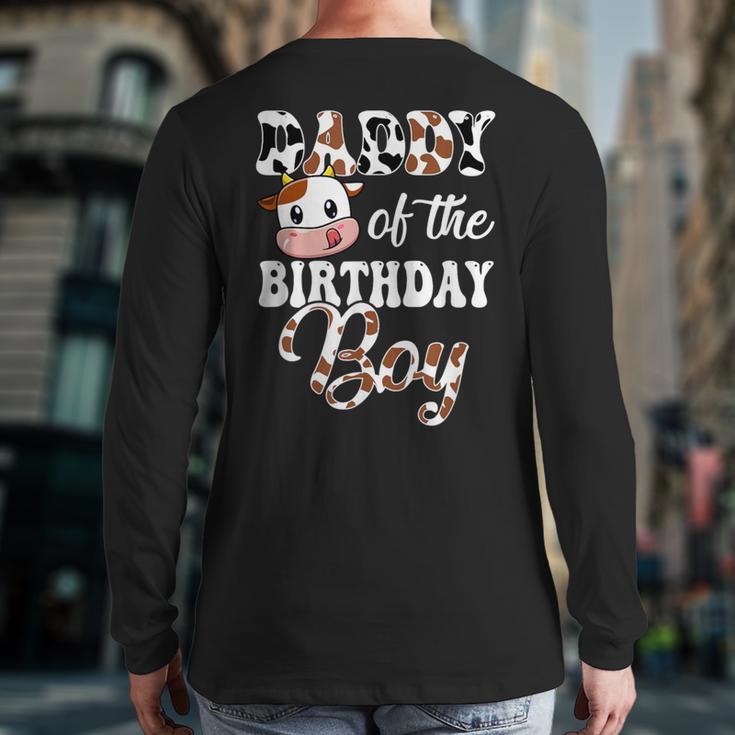 Daddy Of The Birthday Boy Cow Farm 1St Birthday Boy Long Sleeve T-Shirt Back Print Daddy Of The Birthday Boy Cow Farm 1St Birthday Boy Long Sleeve T-Shirt Back Print