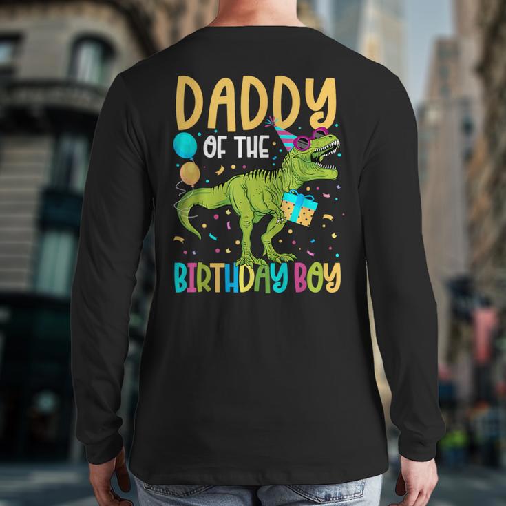Daddy Of The Birthday Boy Family Matching Dinosaur Squad Long Sleeve T-Shirt Back Print