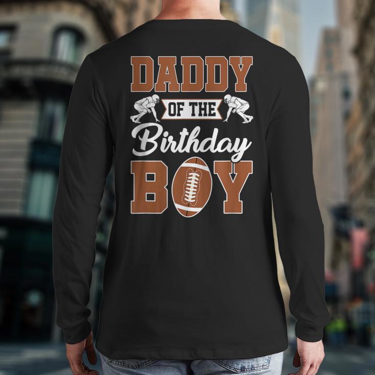 Daddy Of The Birthday Boy Football Party Family Matching Long Sleeve T-Shirt Back Print