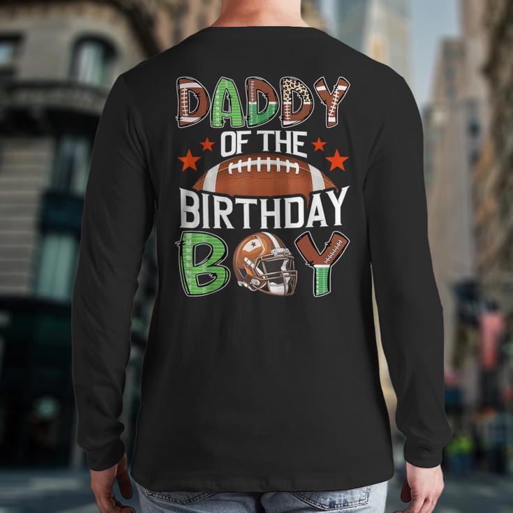 Daddy Of The Birthday Boy Game Day Football Long Sleeve T-Shirt Back Print