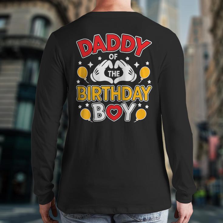 Daddy Of The Birthday Boy Shirt Matching Dad Son Family Bday Long Sleeve T-Shirt Back Print