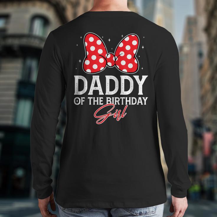 Daddy Of The Birthday Girl Cute Pink Bow Family Matching Long Sleeve T-Shirt Back Print