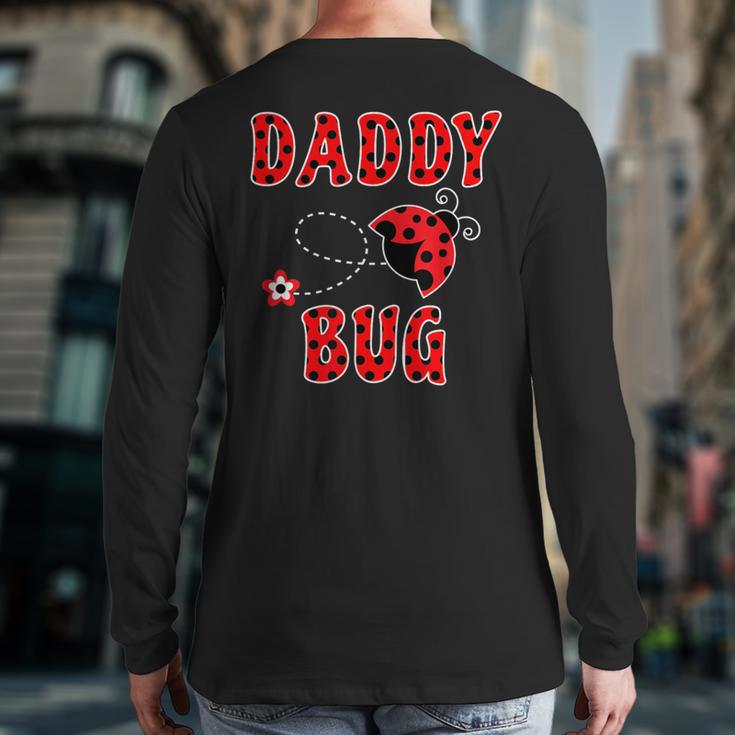 Daddy Bug Ladybug Dad Long Sleeve T-Shirt Back Print Daddy Bug Ladybug Dad Long Sleeve T-Shirt Back Print