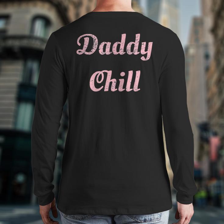 Daddy Chill Pink Distressed Long Sleeve T-Shirt Back Print