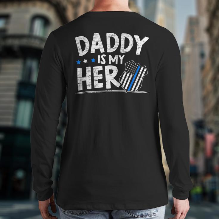 Daddy Is My Hero Kids Police Thin Blue Line Law Enforcement Small Long Sleeve T-Shirt Back Print Daddy Is My Hero Kids Police Thin Blue Line Law Enforcement Small Long Sleeve T-Shirt Back Print