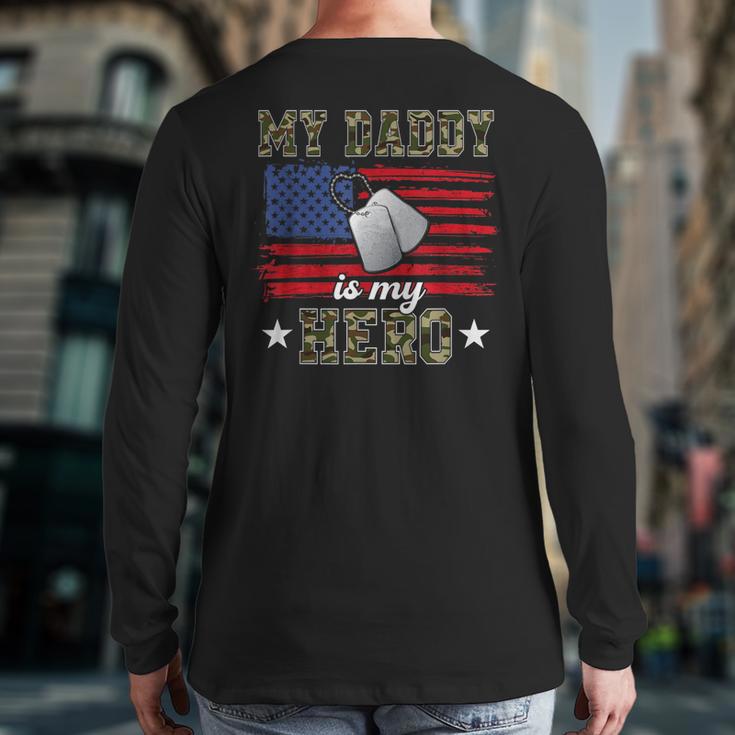 My Daddy Is My Hero Military Dad American Flag Army Proud Ar Long Sleeve T-Shirt Back Print