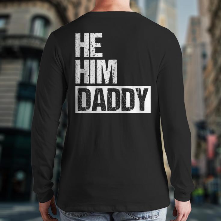 Daddy Lover Valentine Quote He Him Daddy Long Sleeve T-Shirt Back Print