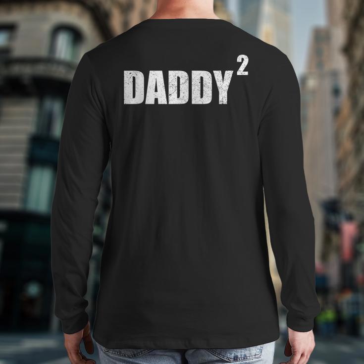 Daddy Squared Shirt 2 Second Pregnancy Announcement Shirt Long Sleeve T-Shirt Back Print