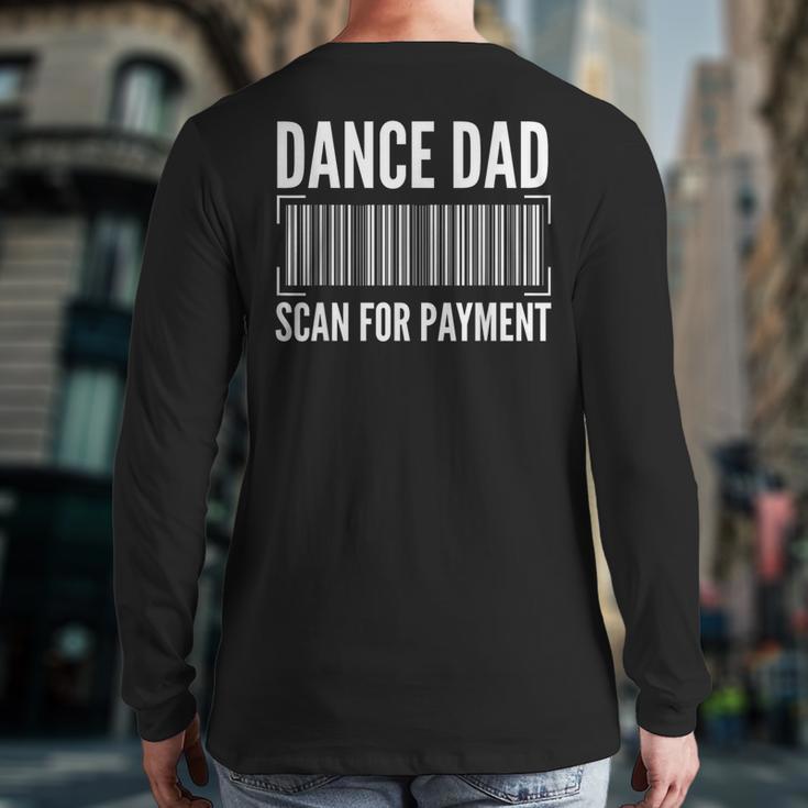 Dance Dad Art For Men Father Dancing Competition Dance Dad Long Sleeve T-Shirt Back Print