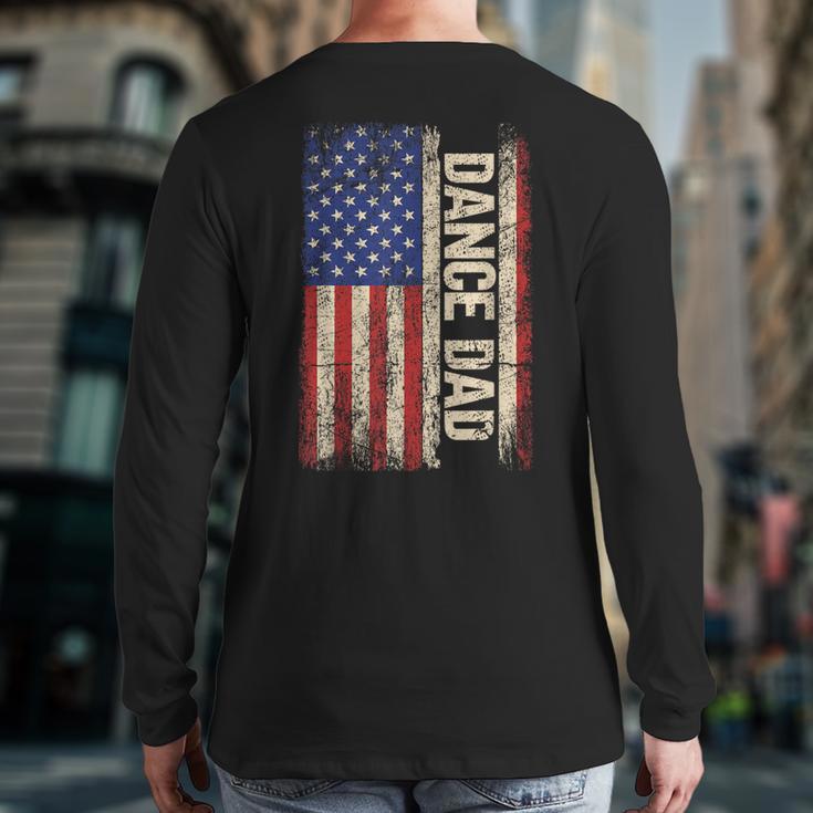 Dance Dad US American Flag Shirt Dancer Dancing Father Men Long Sleeve T-Shirt Back Print