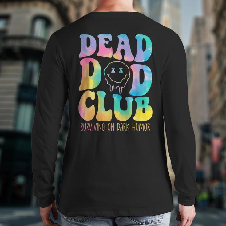 Dead Dad Club Surviving On Dark Humor Hippie Long Sleeve T-Shirt Back Print