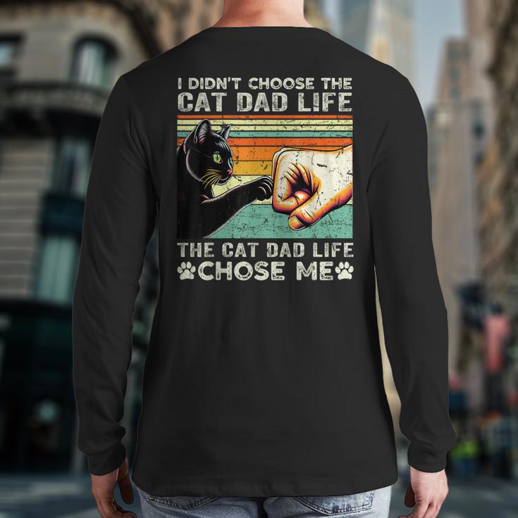 I Didn't Choose The Cat Dad Life Funny Cat Lovers Vintage Long Sleeve T-Shirt Back Print