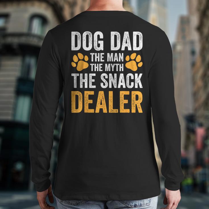 Dog Dad The Man The Myth The Snack Dealer Long Sleeve T-Shirt Back Print Dog Dad The Man The Myth The Snack Dealer Long Sleeve T-Shirt Back Print