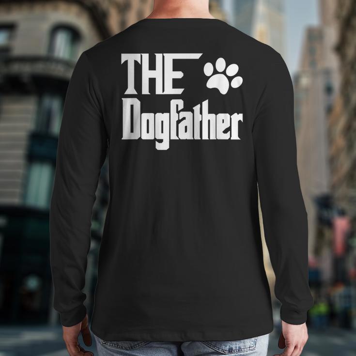 The Dogfather Dog Father Dad Long Sleeve T-Shirt Back Print