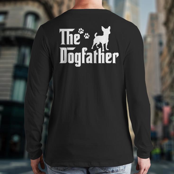 The Dogfather Tee Dad Dog Lover Chihuahua Long Sleeve T-Shirt Back Print