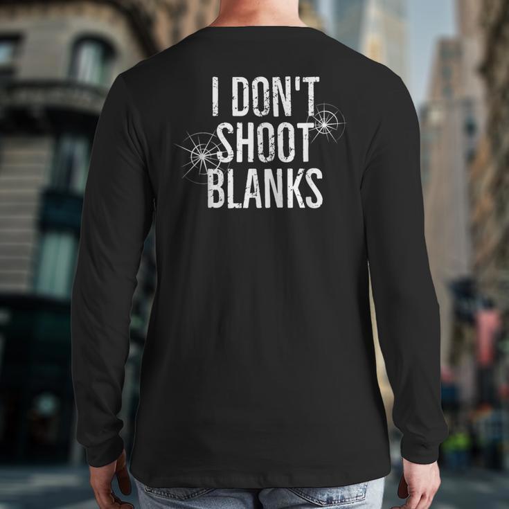 I Don't Shoot Blanks Dad Pregnancy Announcement T-Shirt Long Sleeve T-Shirt Back Print I Don't Shoot Blanks Dad Pregnancy Announcement T-Shirt Long Sleeve T-Shirt Back Print