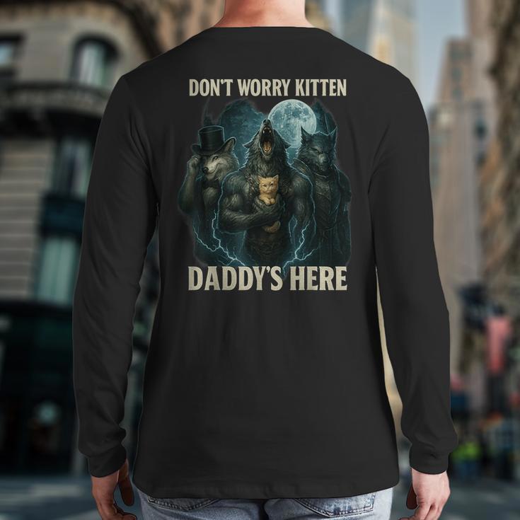 Don't Worry Kitten Daddy's Here Long Sleeve T-Shirt Back Print
