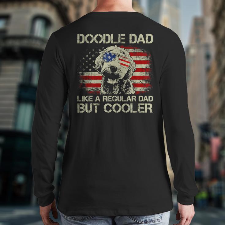 Doodle Dad Goldendoodle Regular Dad But Cooler American Flag Long Sleeve T-Shirt Back Print