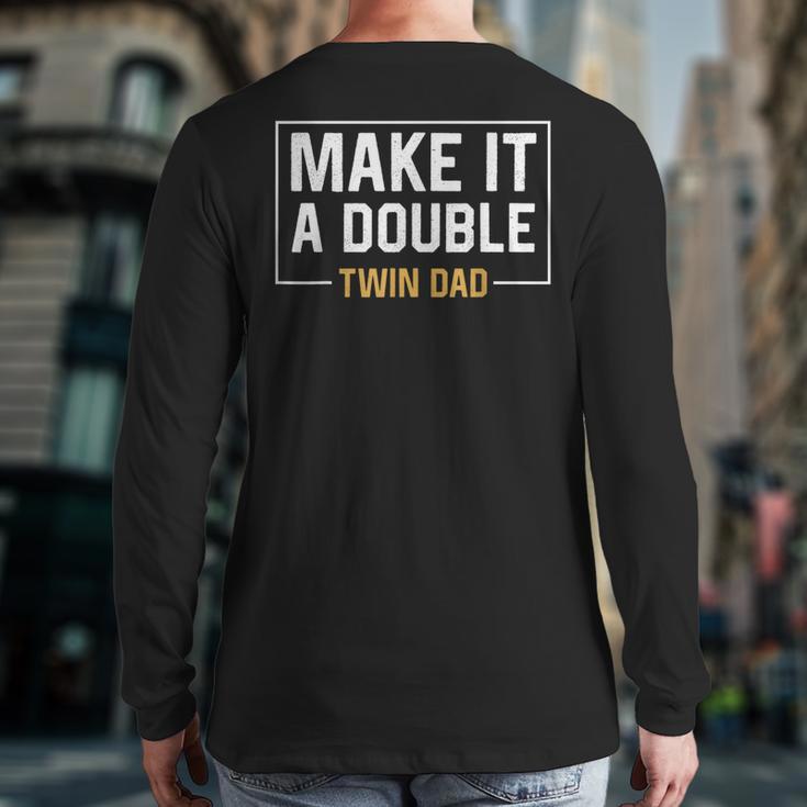 Make It A Double Twin Dad Fathers Day T-Shirt Long Sleeve T-Shirt Back Print