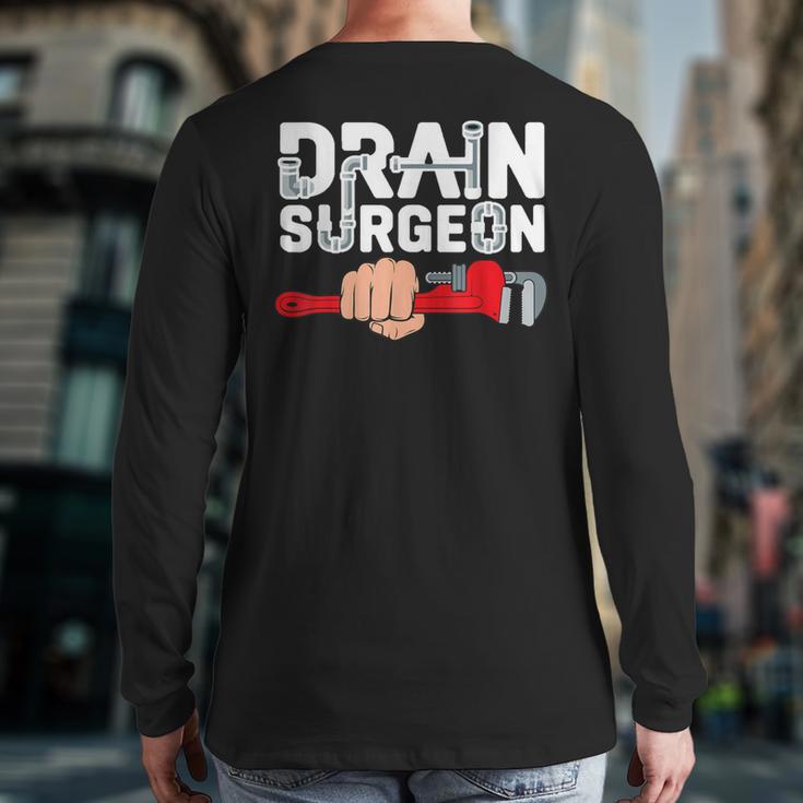 Drain Surgeon Plumber Job Professional Dad Men Long Sleeve T-Shirt Back Print Drain Surgeon Plumber Job Professional Dad Men Long Sleeve T-Shirt Back Print